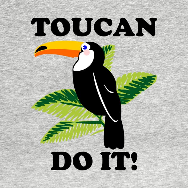 Toucan Do It - funny slogan by kapotka